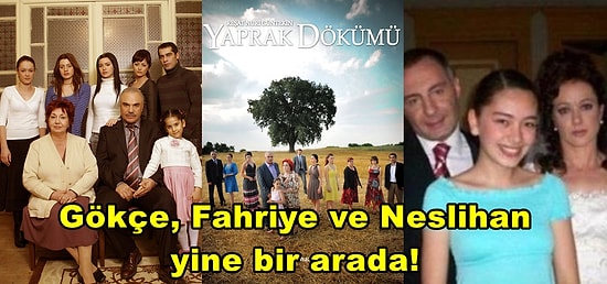 Birçok Yıldızı Bir Araya Toplayan Efsane Dizi Yaprak Dökümü Yeniden Başlıyor