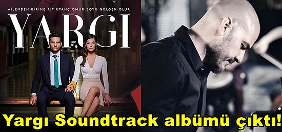 Sabırsızlıkla Beklenen Toygar Işıklı'nın Yargı Dizisi İçin Hazırladığı Soundtrack Albümü Yayınlandı