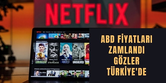 Netflix ABD Fiyatlarına Zam Yaptı! Peki Netflix Türkiye İçin Fiyatlar Ne Olacak?