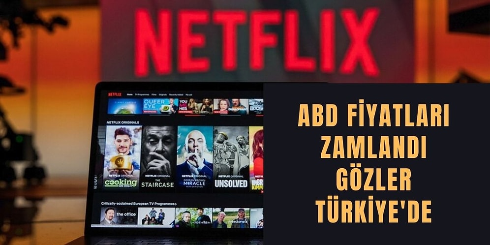 Netflix ABD Fiyatlarına Zam Yaptı! Peki Netflix Türkiye İçin Fiyatlar Ne Olacak?