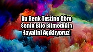 Bu Renk Testine Göre Senin Bile Bilmediğin Hayalini Açıklıyoruz!