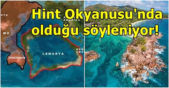 Hepimiz Atlantis'i Biliyoruz Ama Kayıp Kıta Lemurya Hakkında Neler Biliyorsunuz?