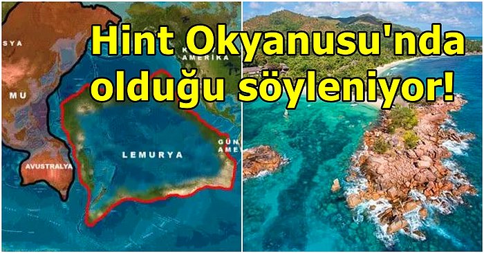 Hepimiz Atlantis'i Biliyoruz Ama Kayıp Kıta Lemurya Hakkında Neler Biliyorsunuz?