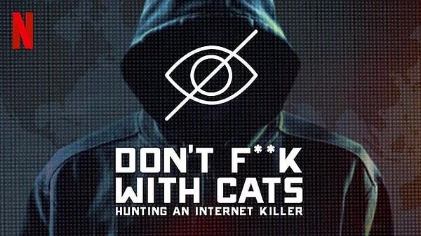 3. Don't F**k with Cats: Hunting an Internet Killer (2019)