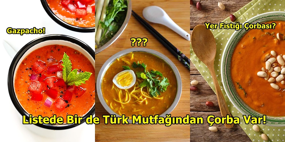 Bu Soğuk Kış Günlerinde Gördüğünüz An Denemek İsteyeceğiniz Dünyanın Farklı Ülkelerine Ait En İyi Çorbalar