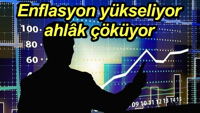 Enflasyonun Yarattığı Toplumsal Sorunlar: Ahlak Çöküşü!