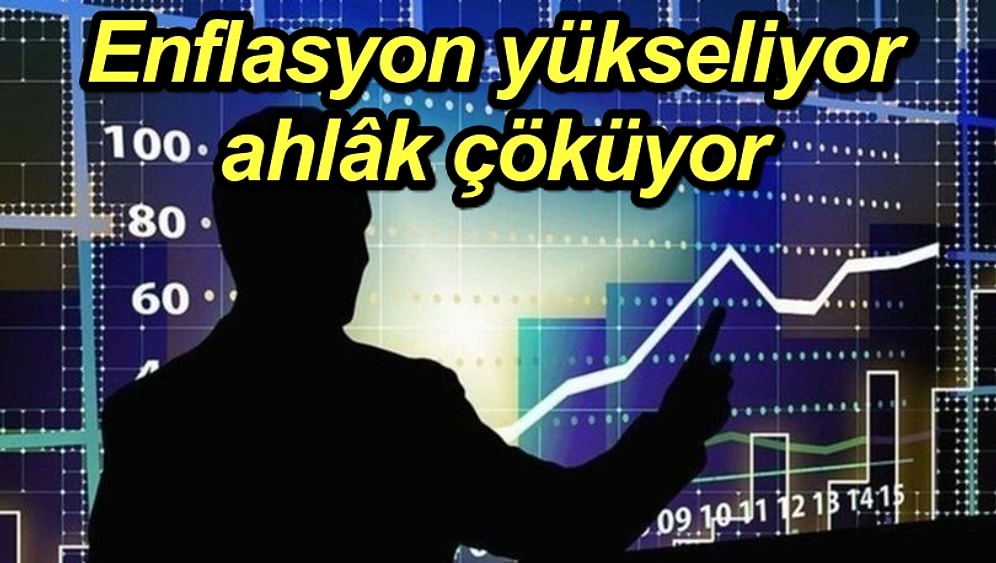 Enflasyonun Yarattığı Toplumsal Sorunlar: Ahlak Çöküşü!