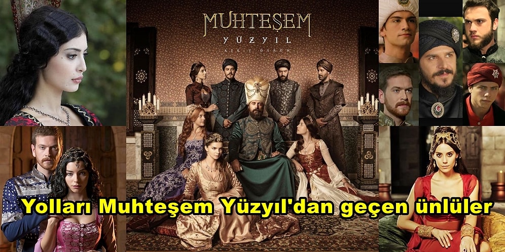 Hala Etkisini Sürdüren Muhteşem Yüzyıl Dizisinde 'Bu da mı Oynamıştı?' Diyeceğiniz Şimdinin Popüler Oyuncuları