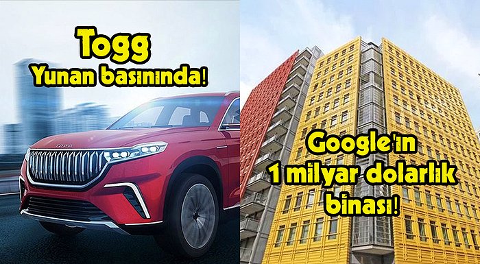 Google'ın 1 Milyar Dolarlık Binasından Yunan Basınındaki Togg'a Bugün Teknoloji Dünyasında Neler Oldu?