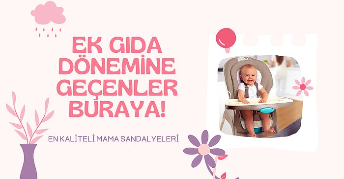 Bebekler İçin Üretilmiş Yemek Saatlerini Güzelleştirecek En İyi Mama Sandalyeleri