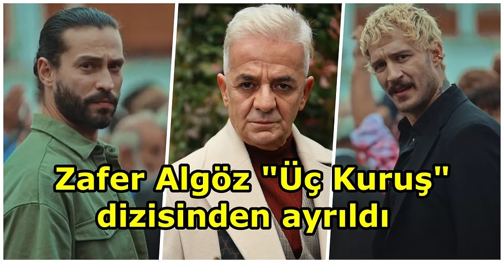 Üç Kuruş Dizisinde Sürpriz Ayrılık: Kartal Bahar'ın Babası Nezih'i Öldürdü, Zafer Algöz Diziye Veda Etti