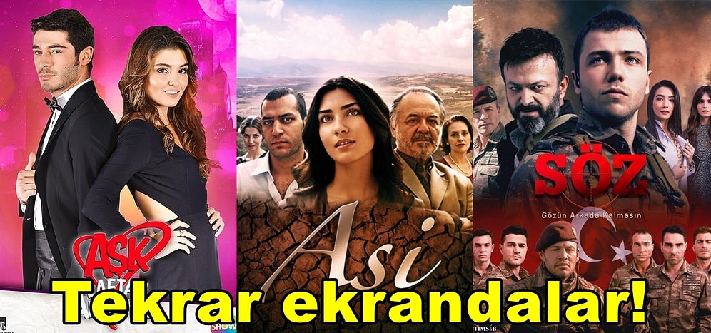 Asi, Aşk Laftan Anlamaz, Söz ve Daha Birçok Dizi Tekrar Bölümleriyle Ekranlara Dönüyor
