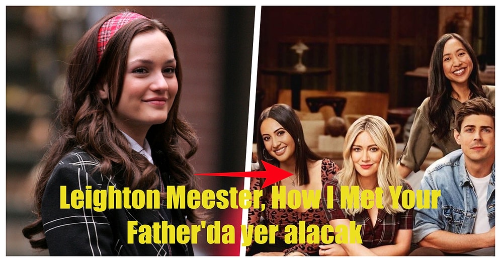 Leighton Meester, How I Met Your Father Dizisinin Oyuncu Kadrosuna Katıldı