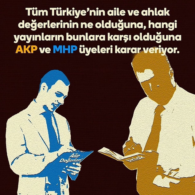 Yani ahlaki değerlere ve bu değerlere uymayan yayınlara AKP ve MHP karar veriyor. Peki kimin ahlakına göre bu kararlar veriliyor?