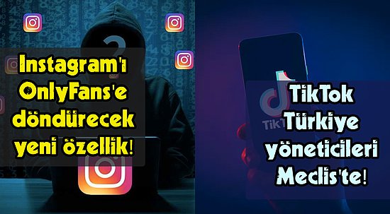 Instagram İçin Ücretli Abonelikten Meclis'e Giden TikTok Yöneticilerine Bugün Teknoloji Dünyasında Neler Oldu?