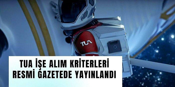 Türkiye Uzay Ajansı’nda Çalışmak İçin Gereken Şartlar Resmi Gazete’de Yayınlandı