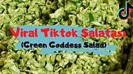 Viral Tiktok Salatası Green Goddess Nasıl Yapılır? Tiktok Salatası Tarifini Türkiye'de İlk Kez Paylaşıyoruz!