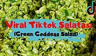 Viral Tiktok Salatası Green Goddess Nasıl Yapılır? Tiktok Salatası Tarifini Türkiye'de İlk Kez Paylaşıyoruz!