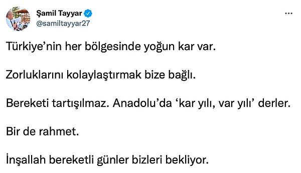 Gazeteci ve eski Adalet ve Kalkınma Partisi milletvekili Şamil Tayyar, geçtiğimiz gün ülkenin her bölgesinde yoğun kar olduğunu belirten paylaşım yaptı.