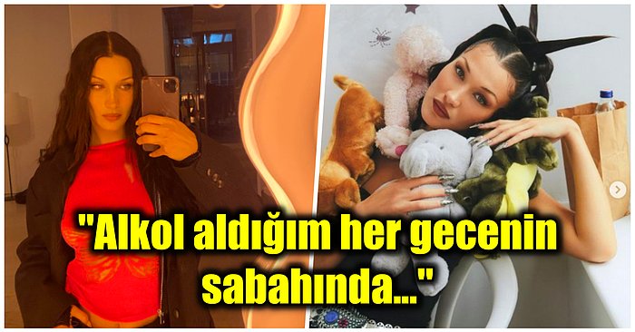 Ünlü Model Bella Hadid Stres ve Anksiyete Gibi Yan Etkileri Sebebiyle Artık Alkol Kullanmadığını Açıkladı!