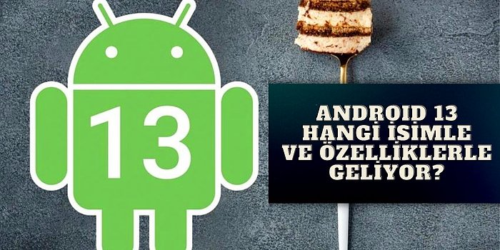 Android 13 Güncellemesi Akıllı Telefonlara Yepyeni Bir Boyut Kazandıracak Özelliklerle Geliyor