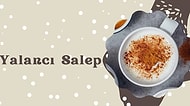 Soğuk Kış Günlerinde Evde Salep Yoksa Sakın Üzülmeyin! Sadece 10 Dakikada Yapabileceğiniz Yalancı Salep Tarifi