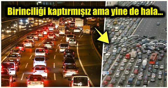 Avrupa Bizi Yine Kıskandı, Eksik Kalsak Olmazdı! Dünyanın Trafiği En Yoğun Olan Şehirleri Açıklandı