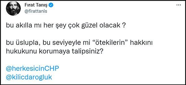 Tanış, bir sonraki paylaşımında CHP ve Kemal Kılıçdaroğlu'nu etiketleyerek "Bu akılla mı her şey çok güzel olacak?" diye sordu.