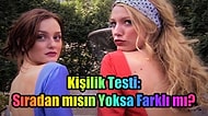 Kişilik Testi: Sıradan mısın Yoksa Farklı mı?