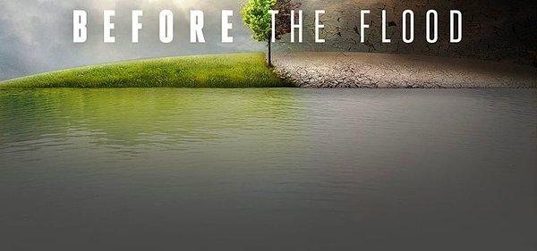 3. Before the Flood / Tufandan Önce (2016) - IMDb: 8.2
