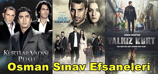 Yalnız Kurt Dizisinin Başlamasıyla Merak Uyandıran Osman Sınav'ın Bir Döneme Damga Vuran Dizileri