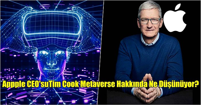 Herkesin Merak Ettiği Metaverse Hakkında Apple CEO’sundan Önemli Açıklama!