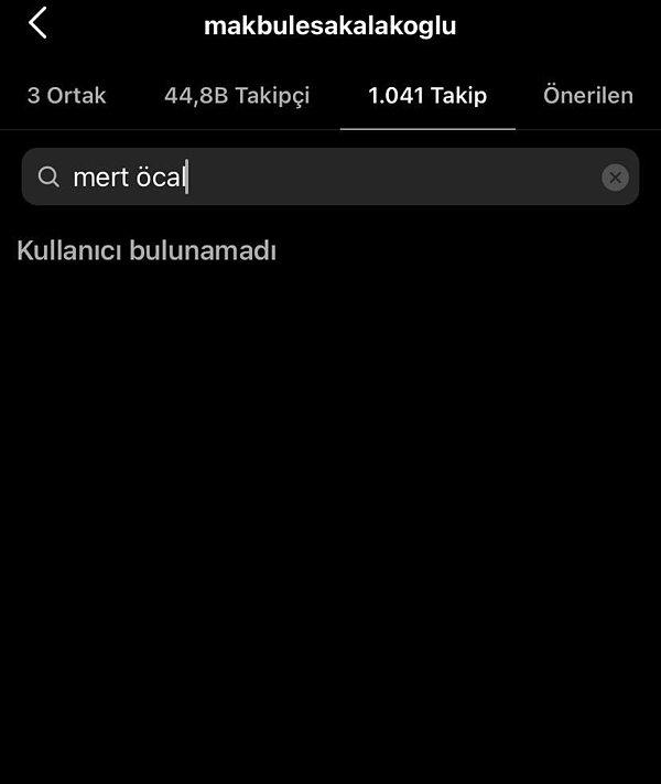 Dün akşam yaşananlardan sonra da Makbule Şakalakoğlu Mert Öcal'ı Instagram'dan takipten çıktı. Ayrıca Makbule, daha önce aktif olarak kullandığı Twitter hesabını da sildi.