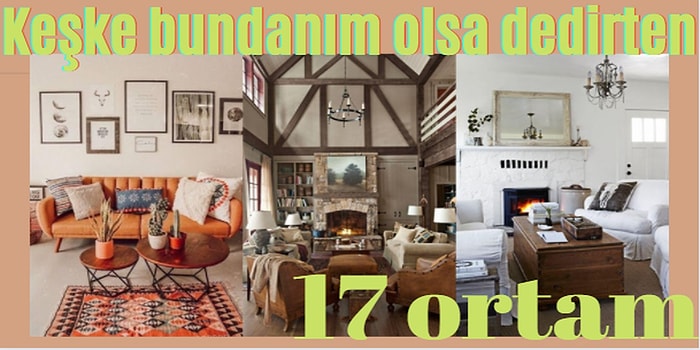 Baktıkça Huzur Dolup İçinden Hiç Çıkmak İstemeyeceğiniz 17 Ortam