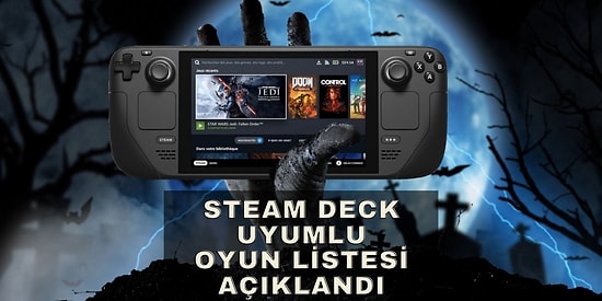 Steam Deck Destekleyen Oyunlar Listesi Açıklandı! Popüler Oyunlar Onaylandı