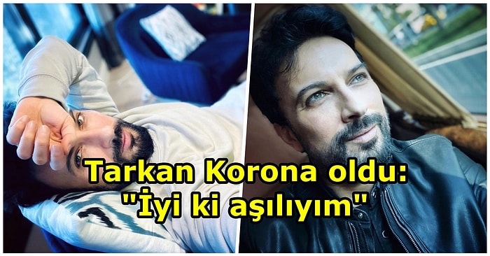 Tarkan Koronavirüse Yakalandığını Instagram Hesabında Duyurdu: "İyi ki Aşılıyım, Aman Kendinize İyi Bakın"