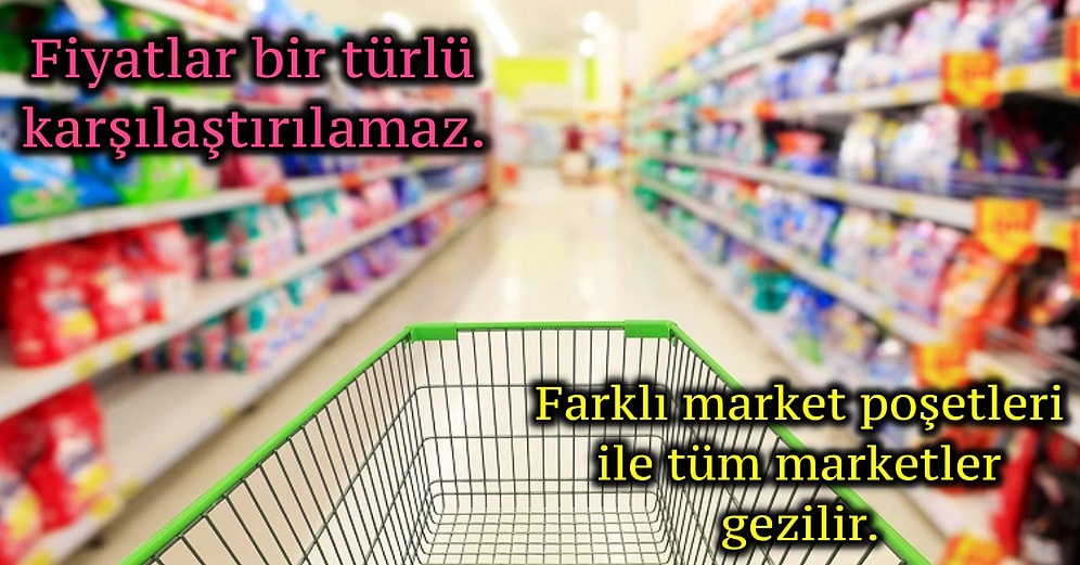 Aradığı Ürünü Bulmak İçin Market Market Dolaşmaktan Sıkılanların Bildikleri 11 Durum