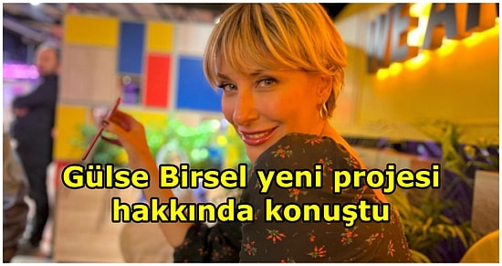 Gülse Birsel Yeni Projesi Hakkında Konuştu: "Sitcom Değil, Gerçek Mekanlarda Çekilen Bir Dizi Olacak"