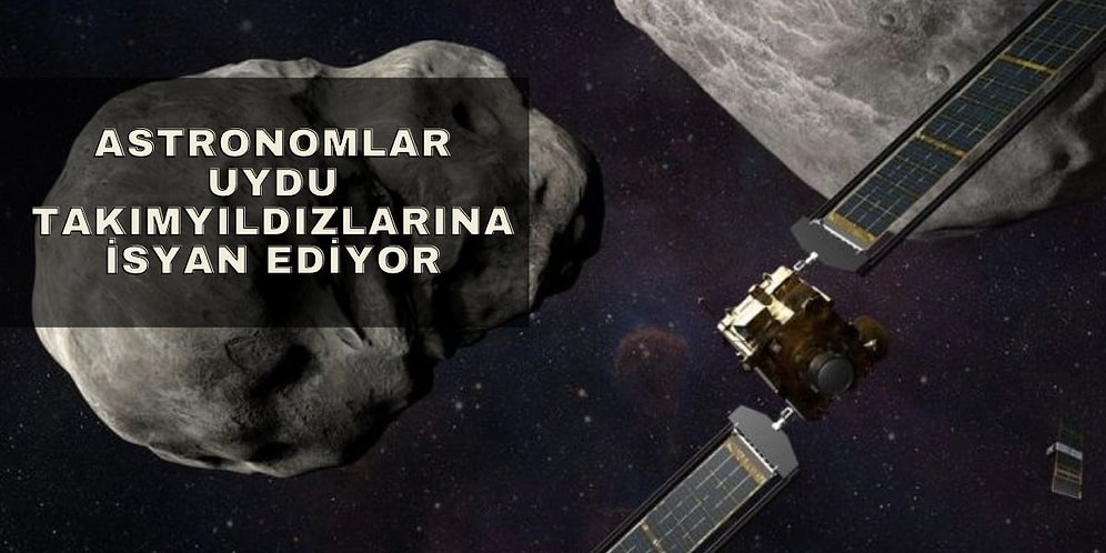 Uydu Takımyıldızları Gökbilimcileri İsyan Ettirdi! Don't Look Up Gerçek Olmasın Diye Merkez Kuracaklar