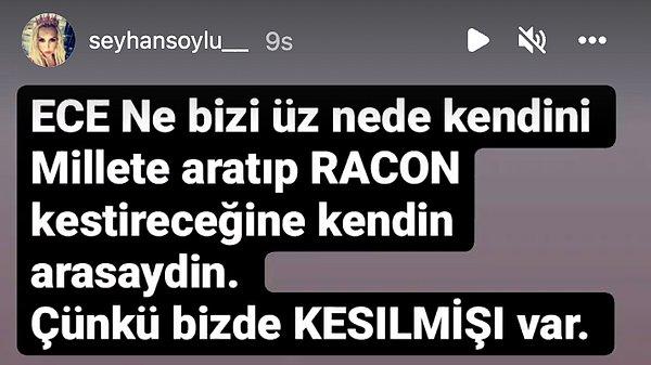 Ece Erken hakkında açıklamalarına sosyal medyadan da devam eden Seyhan Soylu, Instagram hesabından tehdit edildiğini ima ederek "Millete aratıp racon kestireceğine kendin arasaydın. Çünkü bizde kesilmişi var" dedi.
