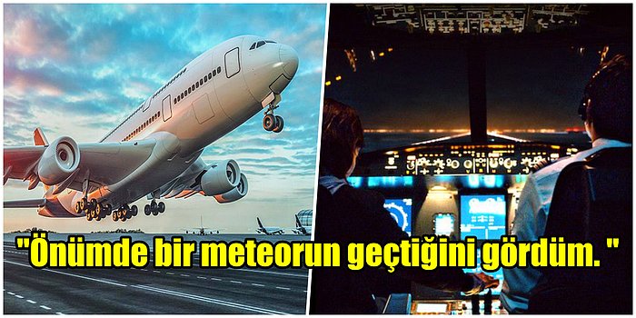 Pilotların Korkunç Uçuş Hikayelerini Duyunca Ayaklarınız Yerden Kesilecek!