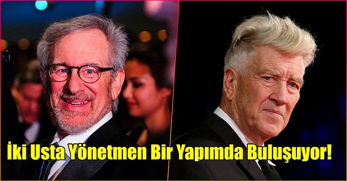 İki Dev Yönetmen Bir Araya Geliyor: David Lynch ve Steven Spielberg Aynı Filmde!