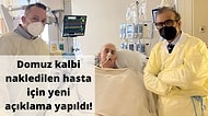 Tartışmalı Nakil İşlemi Hala Başarılı! Doktorlardan Açıklama: Hayatta ve Sağlığı İyi