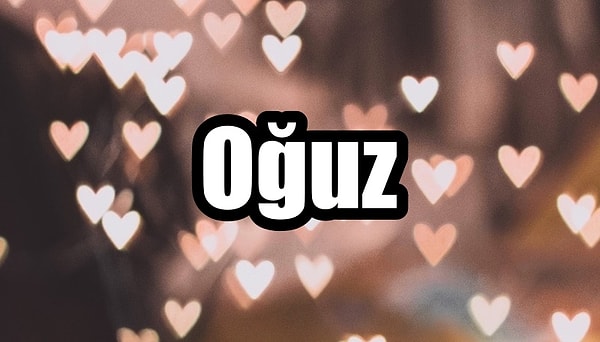 Oğuz!