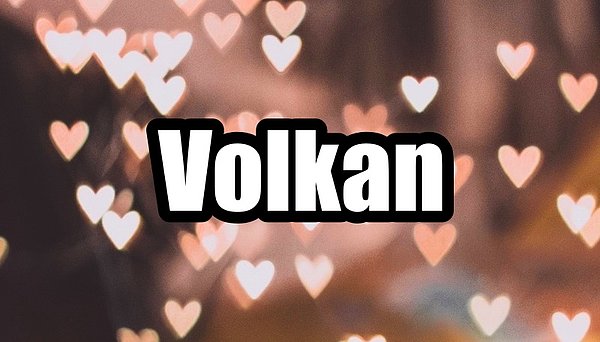 Volkan!