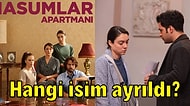 Reytinglerde Büyük Düşüş Yaşayan Masumlar Apartmanı’na Ünlü Oyuncu Veda Ediyor