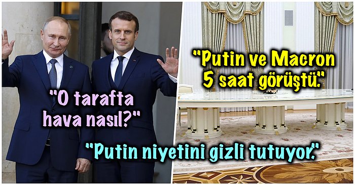 Upuzun Bir Masanın İki Ucunda Görüşmelerini Gerçekleştiren Macron ve Putin'e Dünya Basını Ne Diyor?