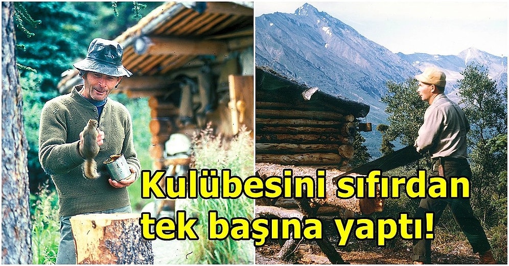 Alaska'nın Soğuk ve Vahşi Doğasında Sıfırdan Bir Hayat Kurup Tam 30 Yıl Tek Başına Yaşayan Adam Dick Proenneke