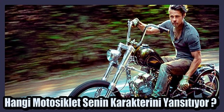 Hangi Motosiklet Senin Karakterini Yansıtıyor?