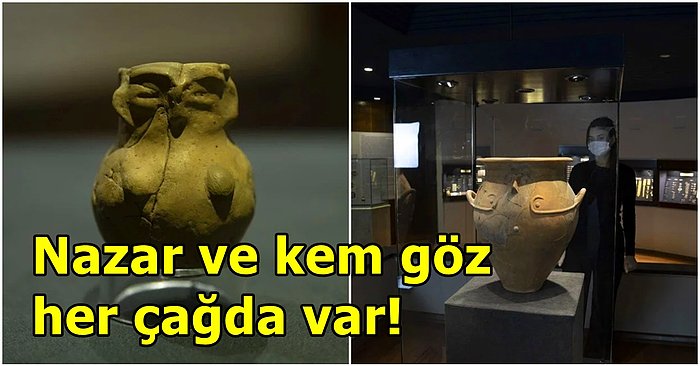 Aman Nazar Değmesin! Kem Göze Karşı Yapıldığına İnanılan Tarihi Eserler İzmir'de Sergilenmeye Başladı